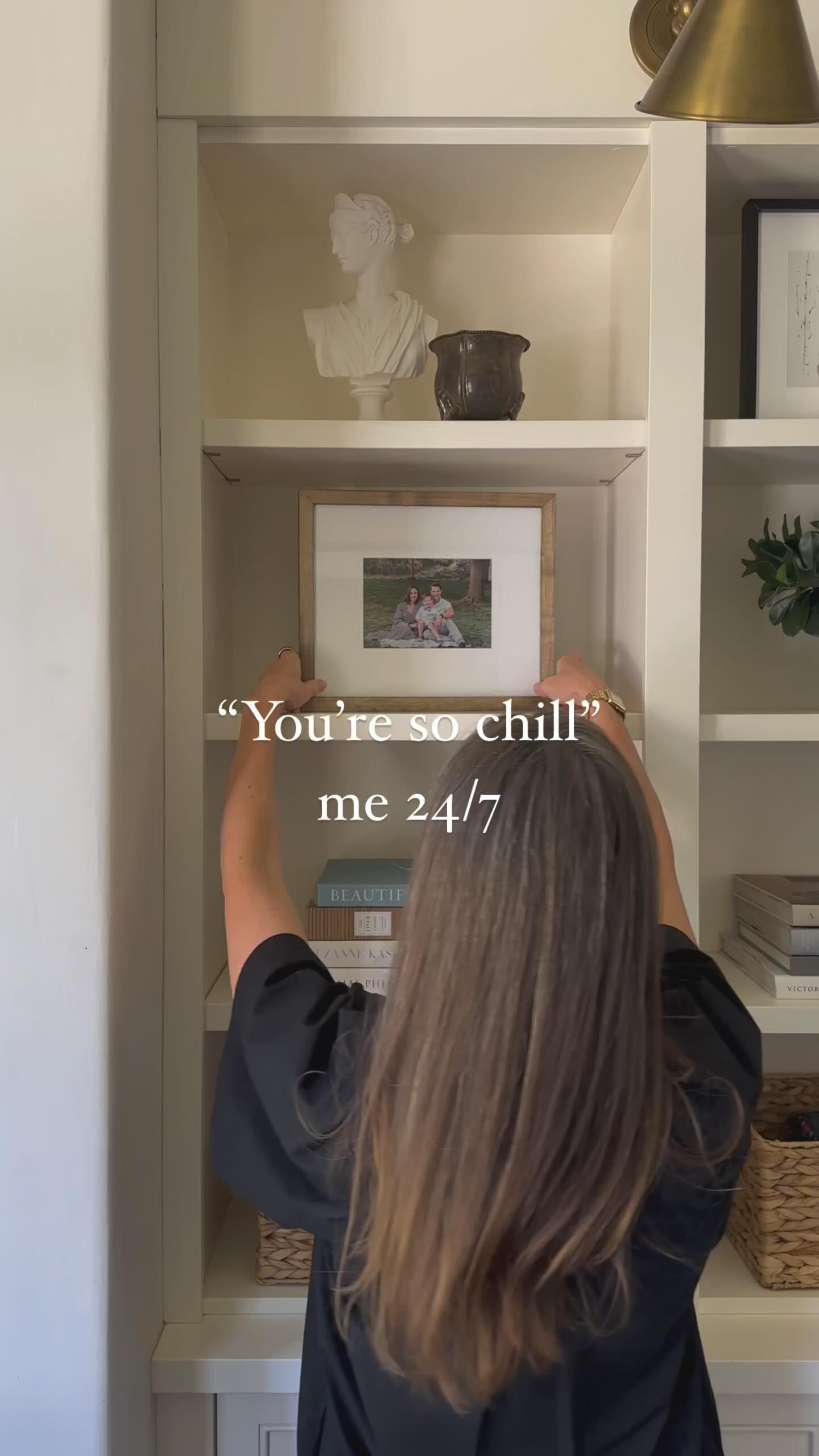 video shared on Mon Sep 01 2025 | “You’re so chill.”

Me, calmly adjusting and tweaking so everything is always just right...